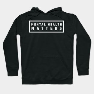 MENTAL HEALTH MATTERS Hoodie